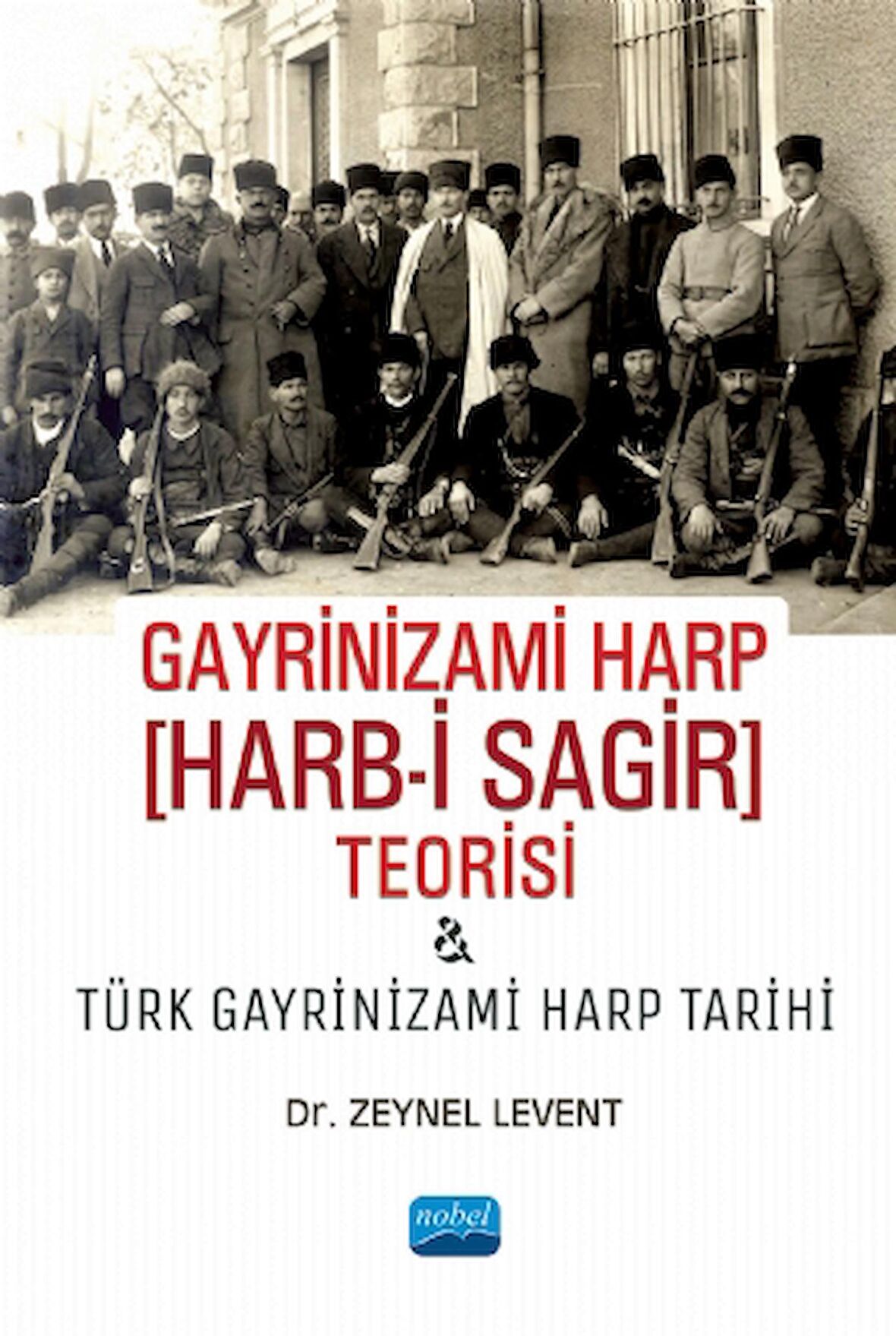 Gayrinizami Harp Harb-i Sagir Teorisi ve Türk Gayrinizami Harp Tarihi